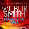 Cover Art for 9781838772246, Legacy of War by Wilbur Smith, David Churchill