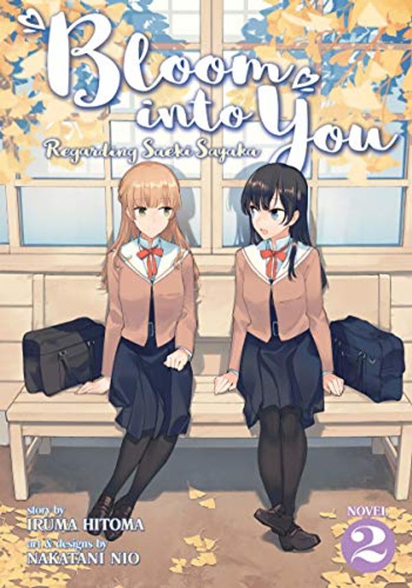 Cover Art for B0866HRFC4, Bloom Into You (Light Novel): Regarding Saeki Sayaka Vol. 2 by Hitoma Iruma