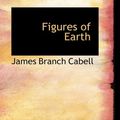 Cover Art for 9781434614797, Figures of Earth by James Branch Cabell