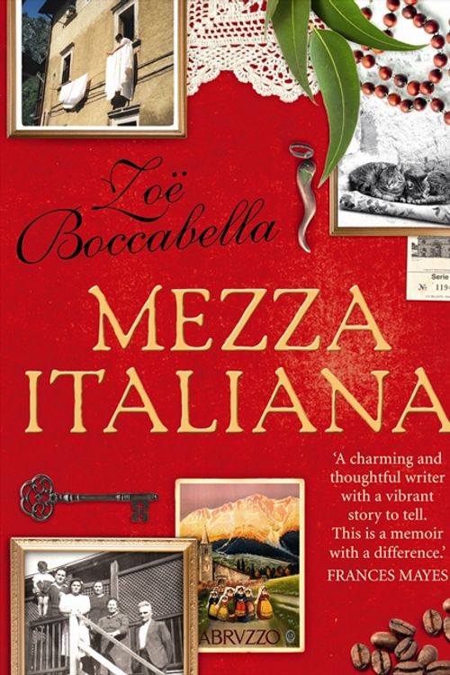 Cover Art for 9780733329548, Mezza Italiana: An Enchanting Story About Love, Family, La Dolce Vita and Finding Your Place in the World by Zoe Boccabella
