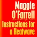 Cover Art for 9780755398591, Instructions for a Heatwave by Maggie O'Farrell