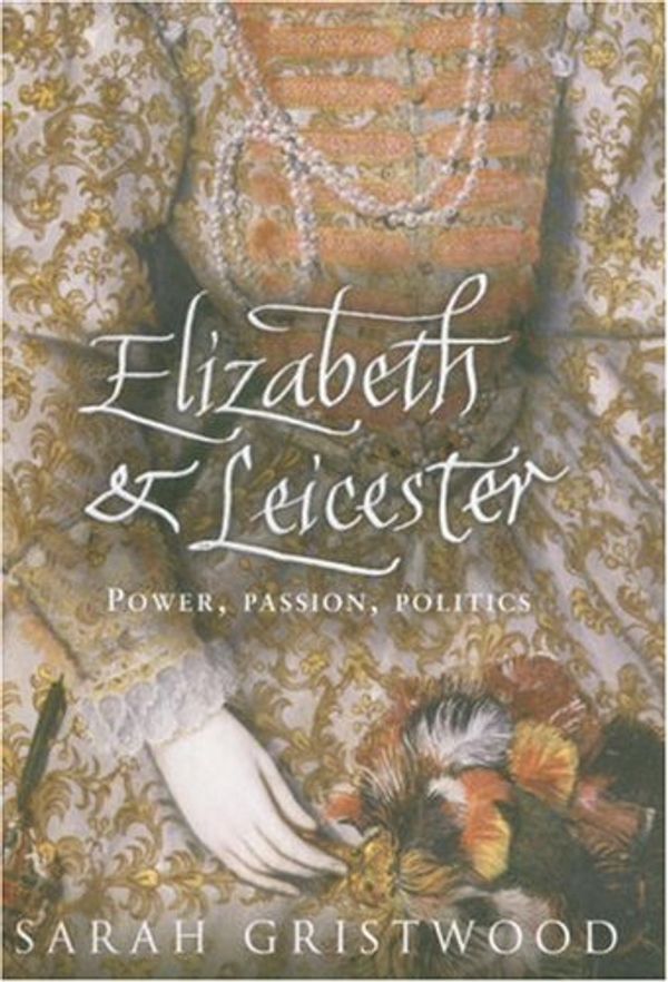 Cover Art for 9780593056004, Elizabeth and Leicester by Sarah Gristwood