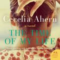 Cover Art for 9780062248619, The Time of My Life by Cecelia Ahern