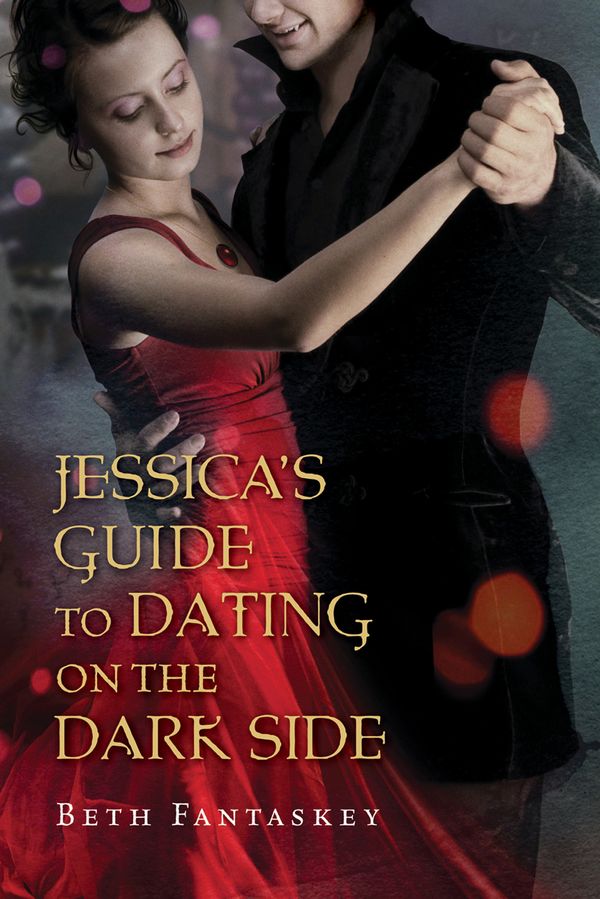Cover Art for 9780547487823, Jessica's Guide to Dating on the Dark Side by Beth Fantaskey