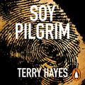 Cover Art for B09TQ44GJQ, Soy Pilgrim [I Am Pilgrim] by Terry Hayes, María Cristina Martín Sanz - translator