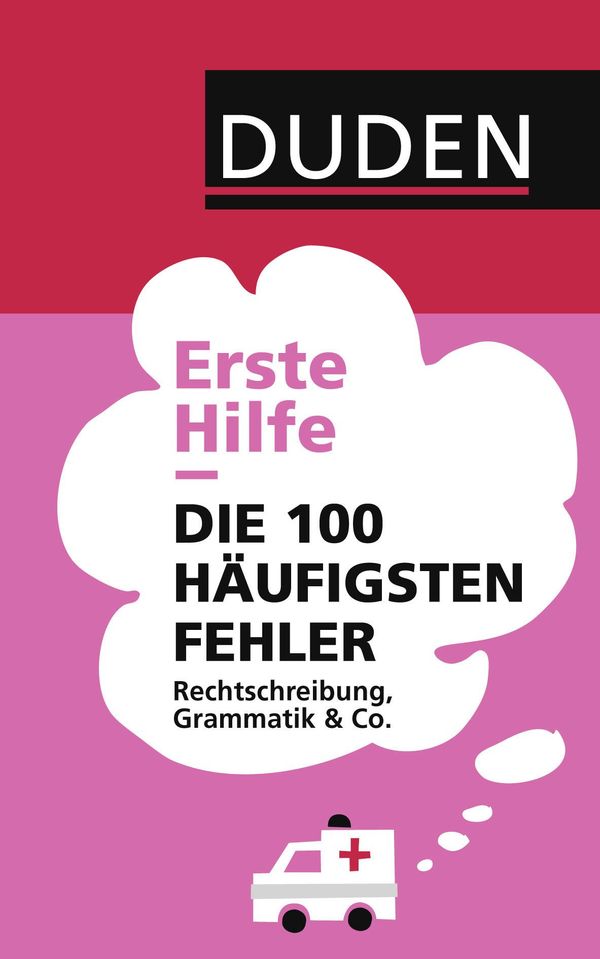 Cover Art for 9783411911813, Erste Hilfe Die 100 häufigsten Fehler by Dudenredaktion