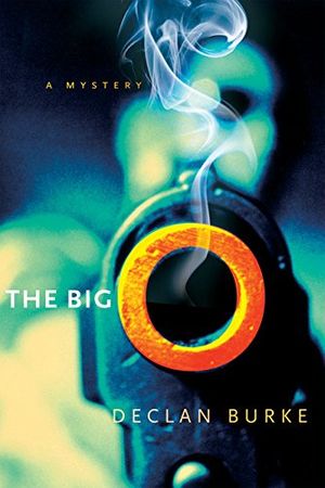 Cover Art for 9780151014088, The Big O by Declan Burke
