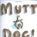 Cover Art for 9780152055615, Mutt Dog! by Stephen Michael King