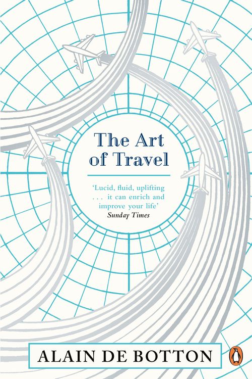 Cover Art for 9780241970065, The Art of Travel by Alain De Botton