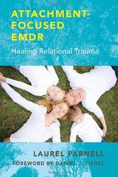 Cover Art for 8601300248943, By Laurel Parnell - Attachment-Focused EMDR: Healing Relational Trauma by Laurel Parnell