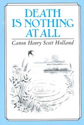 Cover Art for 9780285628243, Death is Nothing at All by Henry Scott Holland