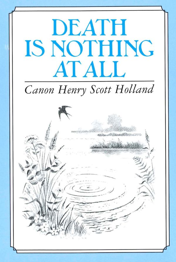 Cover Art for 9780285628243, Death is Nothing at All by Henry Scott Holland