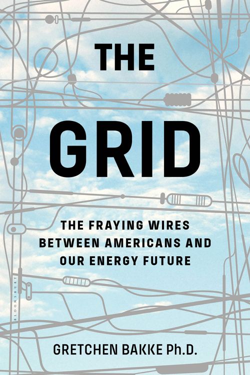 Cover Art for 9781608196104, The GridThe Fraying Wires Between Americans and Our Ele... by Gretchen Bakke