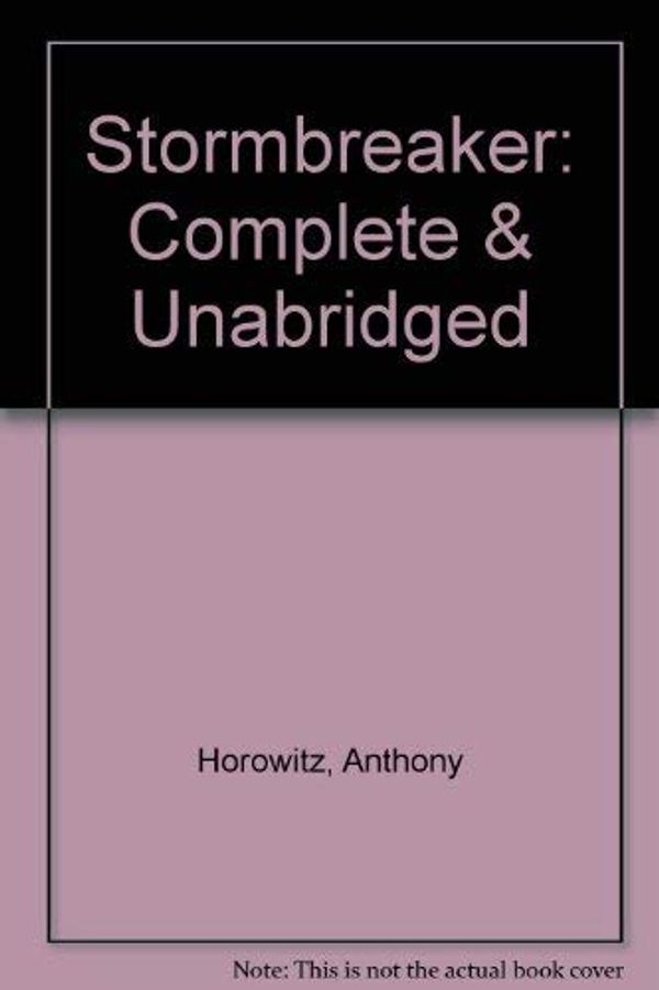 Cover Art for 9780754065425, Stormbreaker: Complete & Unabridged by Anthony Horowitz