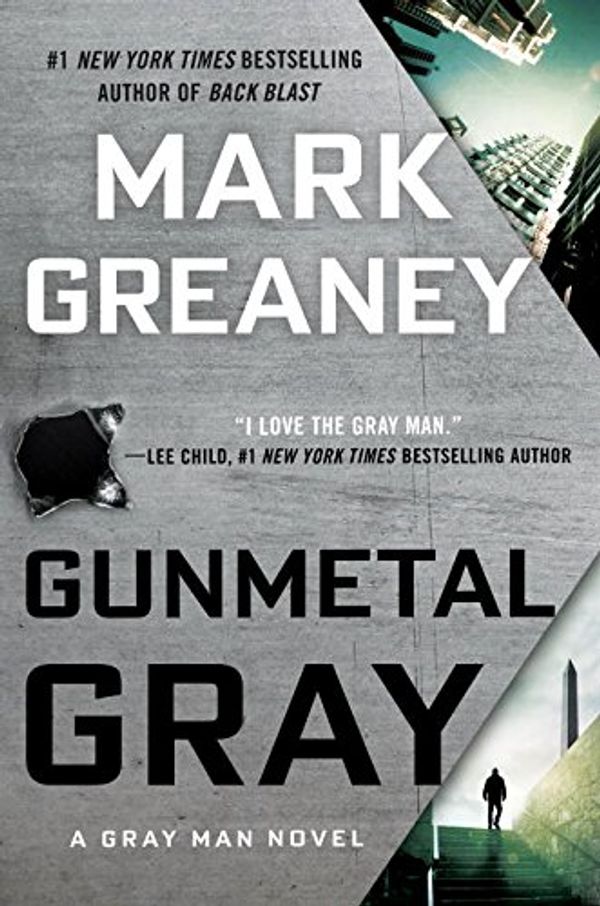 Cover Art for 9780399586798, Gunmetal Gray: A Gray Man Novel by Mark Greaney