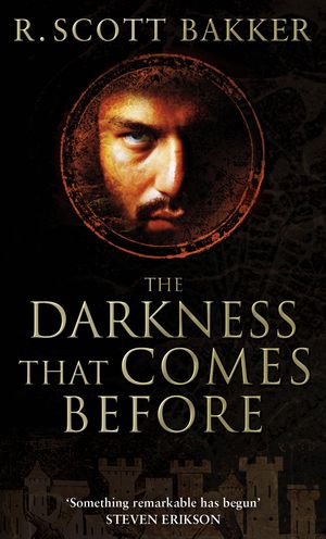 Cover Art for 9781841494081, The Darkness That Comes Before: Book 1 of the Prince of Nothing by R. Scott Bakker
