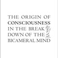 Cover Art for B009MBTRHA, The Origin of Consciousness in the Breakdown of the Bicameral Mind by Julian Jaynes