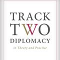 Cover Art for 9780804796323, Track Two Diplomacy in Theory and Practice by Peter Jones