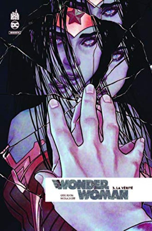 Cover Art for 9791026813545, Wonder Woman Rebirth, Tome 3 : La vérité (1re partie) by Rucka Greg