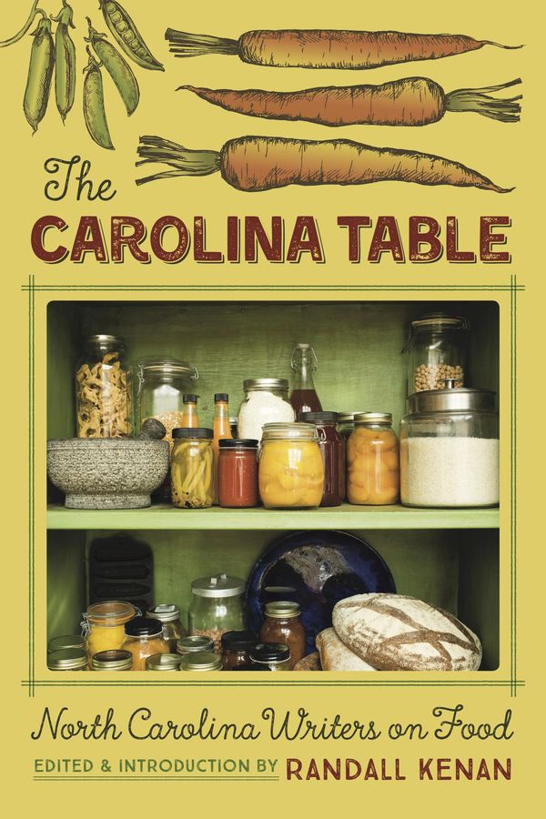 Cover Art for 9780997314410, The Carolina Table: North Carolina Writers on Food by Randall Kenan