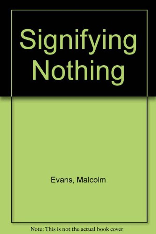 Cover Art for 9780820311807, Signifying Nothing by Malcolm Evans
