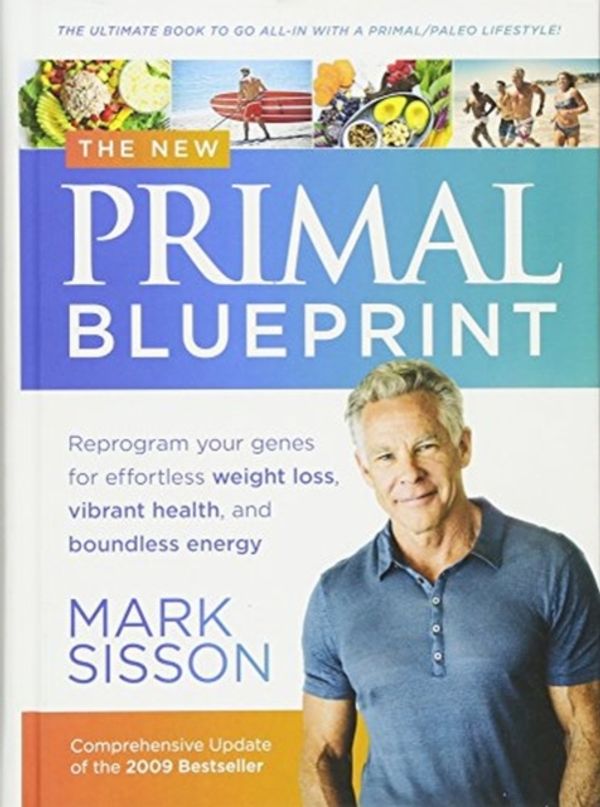 Cover Art for 9781939563309, The Primal Blueprint - 2nd EditionThe Definitive Guide to Living an Awesome Moder... by Mark Sisson