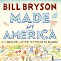 Cover Art for 9781784161866, Made In AmericaAn Informal History of American English by Bill Bryson