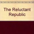 Cover Art for 9780434001620, The Reluctant Republic by Malcolm Turnbull