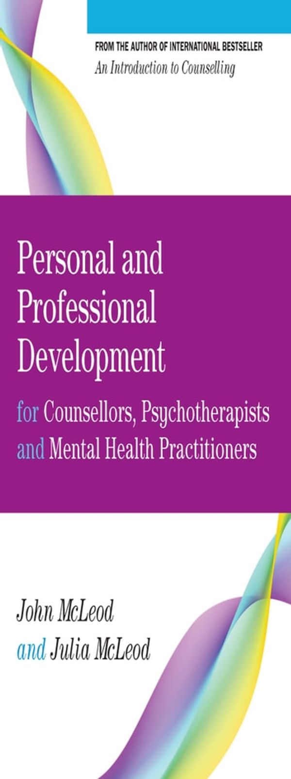 Cover Art for 9780335247349, Personal And Professional Development For Counsellors, Psychotherapists And Mental Health Practitioners by John McLeod, Julia McLeod
