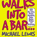 Cover Art for B0112OZ81S, A Guy Walks Into A Bar...: 501 Bar Jokes, Stories, Anecdotes, Quips, Quotes, Riddles, and Wisecracks by Michael Lewis