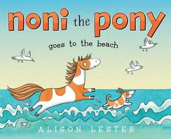 Cover Art for 9781481446259, Noni the Pony Goes to the Beach by Alison Lester