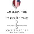 Cover Art for 9781508264705, America: The Farewell Tour by Chris Hedges