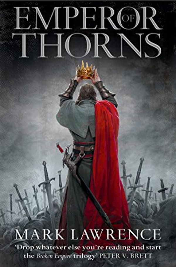 Cover Art for B00BAJ5B40, Emperor of Thorns (The Broken Empire Book 3) by Mark Lawrence