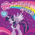 Cover Art for 9780316228220, My Little Pony: Twilight Sparkle and the Crystal Heart Spell by G M Berrow