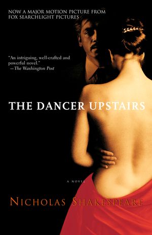 Cover Art for 9780385721073, The Dancer Upstairs by Nicholas Shakespeare