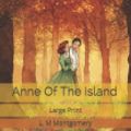 Cover Art for 9798621314453, Anne Of The Island: Large Print by L. M. Montgomery