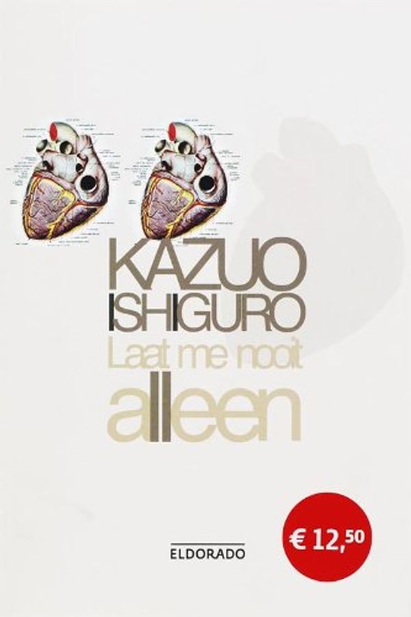 Cover Art for 9789047103219, Laat me nooit alleen (Eldorado) by Kazuo Ishiguro