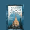 Cover Art for 9781458759122, Past Lives, Present Miracles by Denise Linn