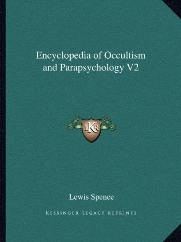Cover Art for 9781162578095, Encyclopedia of Occultism and Parapsychology V2 by Lewis Spence