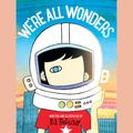 Cover Art for 9780525494225, We're All Wonders by R. J. Palacio