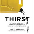 Cover Art for B07831G791, Thirst by Scott Harrison