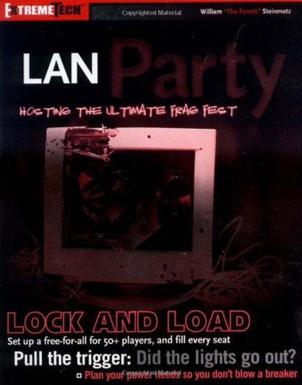 Cover Art for 9780764558955, LAN Party: Hosting the Ultimate Frag Fest by William Steinmetz