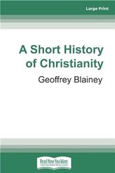 Cover Art for 9781741361506, A Short History of Christianity by Geoffrey Blainey