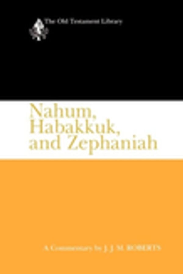 Cover Art for 9781611645125, Nahum, Habakkuk, and Zephaniah (1991)A Commentary by J. J. M. Roberts