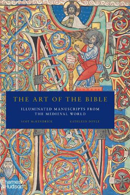 Cover Art for 9780500026168, The Art of the Bible: Illuminated Manuscripts from the Medieval World by McKendrick, Scot, Doyle, Kathleen