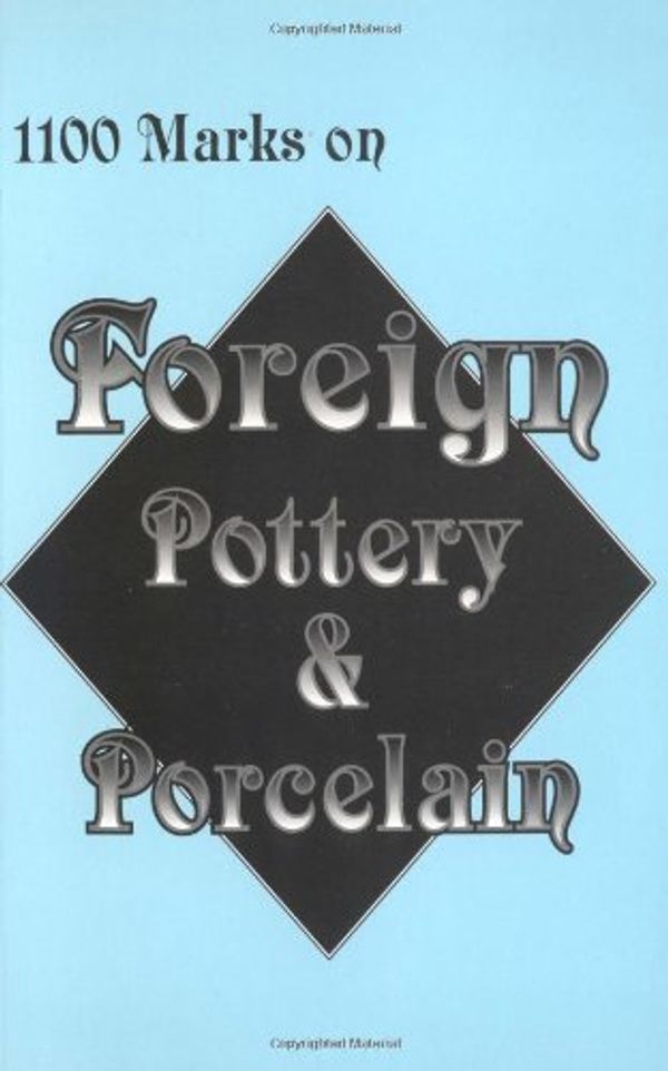 Cover Art for 9780895380579, 1100 Marks on Foreign Pottery & Porcelain by L-W Books