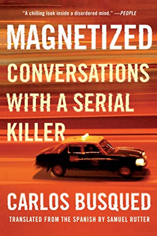 Cover Art for B07YD645R5, Magnetized: Conversations with a Serial Killer by Carlos Busqued