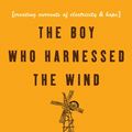 Cover Art for 9780061937699, The Boy Who Harnessed the Wind by William Kamkwamba, Bryan Mealer