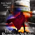 Cover Art for 9780316251297, The Burning White by Brent Weeks