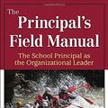 Cover Art for 9781412971157, The Principal's Field Manual: The School Principal As the Organizational Leader by Michael B. Ayers, William A. Sommers